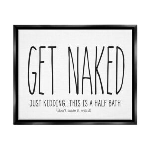 Stupell Industries Get Naked Funny Word Bathroom Black And White Design Jet Black Framed Floating Canvas Wall Art, 16x20, by Lettered and Lined